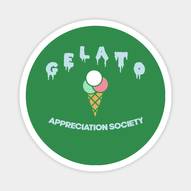 Gelato Appreciation Society !! Magnet by Wearing Silly